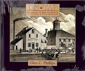 On Tap: The Odyssey of Beer and Brewing in Victorian London-Middlesex