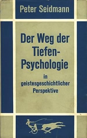 Der Weg der Tiefenpsychologie in geistesgeschichtlicher Perspektive ;.