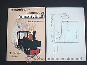 CONSTRUISEZ UNE LOCOMOTIVE DECAUVILLE et d´autres encore  A. Gothier. C. Vaillant. 1994