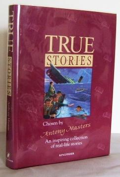 Immagine del venditore per True stories : an inspiring collection of real-life Stories venduto da Mad Hatter Books