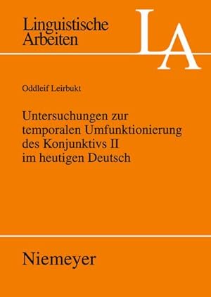 Seller image for Untersuchungen zur temporalen Umfunktionierung des Konjunktivs II im heutigen Deutsch for sale by AHA-BUCH GmbH