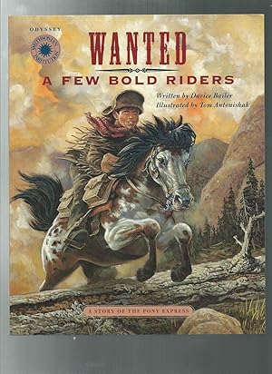 Seller image for WANTED - A Few Bold Riders : A Story of the Pony Express for sale by ODDS & ENDS BOOKS