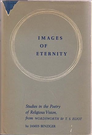 Images of Eternity; Studies in the Poetry of Religious Vision from Wordsworth to T. S. Eliot