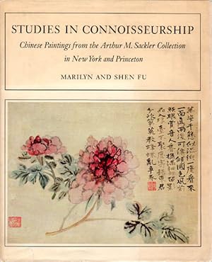 Seller image for Studies in Connoisseurship. Chinese Paintings from the Arthur M. Sackler Collection in New York and Princeton. for sale by Antiquariat Querido - Frank Hermann