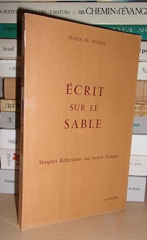 Immagine del venditore per ECRIT SUR LE SABLE : Simples Rflexions Sur Notre Temps venduto da Planet's books