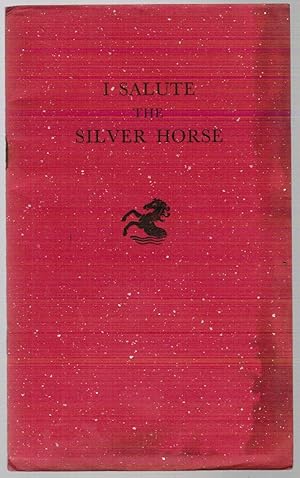 Bild des Verkufers fr I Salute the Silver Horse: Being the Story of Trovillion Private Press, America's Oldest Private Press zum Verkauf von Besleys Books  PBFA