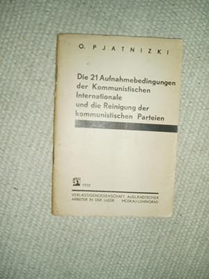 Die vom II. Weltkongress der Komintern angenommenen Aufnahmebedingungen der Kommunistischen Inter...