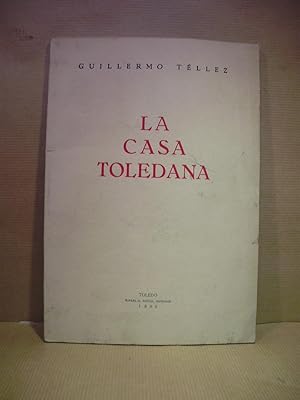 Seller image for La Casa Toledana for sale by LIBRERIA ANTICUARIA LUCES DE BOHEMIA