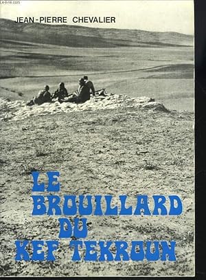 Seller image for LE BROUILLARD DU KEF TEKROUN for sale by Le-Livre