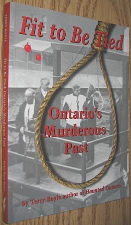 Seller image for Fit to Be Tied: Ontario's Murderous Past SIGNED for sale by Alex Simpson