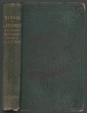 Imagen del vendedor de Memoir of Rev. Edward Mott Woolley: With an appendix containing selections from his sermons. a la venta por Truman Price & Suzanne Price / oldchildrensbooks