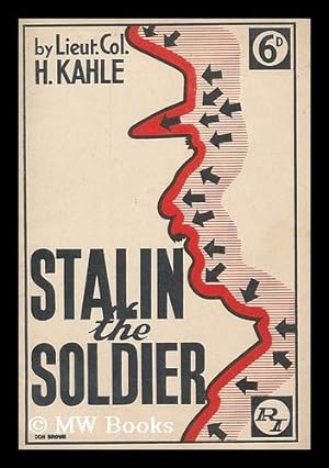 Seller image for Stalin, the soldier / by Hans Kahle for sale by MW Books