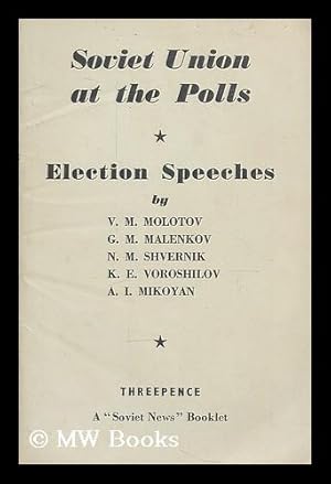 Seller image for Soviet Union at the polls; election speeches by V. M. Molotov [and others] during the U. S. S. R. Supreme Soviet election campaign, March 1950, and statement of Central Electoral Commission for sale by MW Books