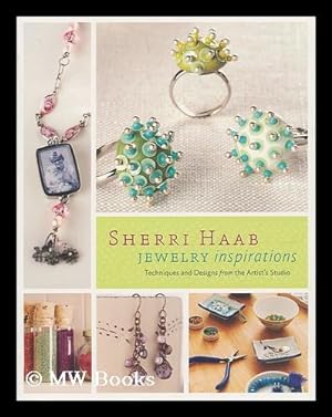 Seller image for Sherri Haab jewelry inspirations : techniques and designs from the artist's studio for sale by MW Books
