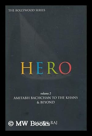Bild des Verkufers fr Hero. Volume 2 Amitabh Bachchan to the Khans and beyond / Ashok Raj zum Verkauf von MW Books