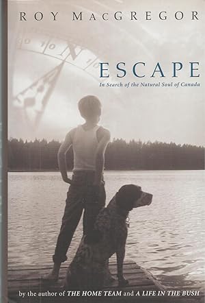 Escape In Search of the Natural Soul of Canada