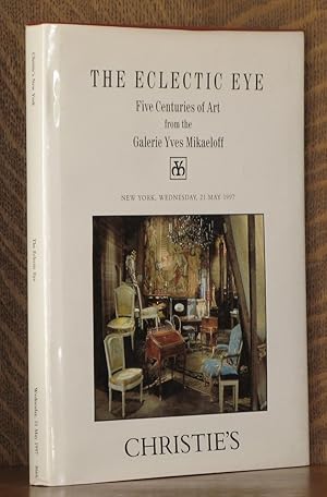 Image du vendeur pour THE ECLECTIC EYE, FIVE CENTURIES OF ART FROM THE GALERIE YVES MIKAELOFF, CHRISTIE'S, NEW YORK, 21 MAY 1997 mis en vente par Andre Strong Bookseller