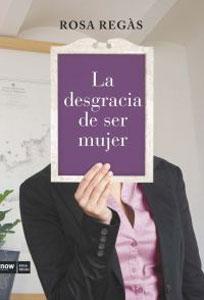 Imagen del vendedor de LA DESGRACIA DE SER MUJER a la venta por KALAMO LIBROS, S.L.