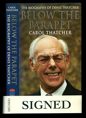 Image du vendeur pour Below the Parapet; The Biography of Denis Thatcher [Signed] mis en vente par Little Stour Books PBFA Member