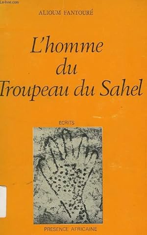 Image du vendeur pour L'HOMME DU TROUPEAU DU SAHEL, LE LIVRE CES CITES DU TERMITE I mis en vente par Le-Livre