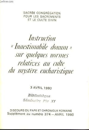 Immagine del venditore per INSTRUCTION 'INAESTIMABILE DONUM' SUR QUELQUES NORMES RELATIVES AU CULTE DU MYSTERE EUCHARISTIQUE, 3 AVRIL 1980 venduto da Le-Livre