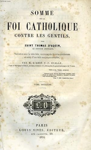 Seller image for SOMME DE LA FOI CATHOLIQUE CONTRE LES GENTILS, TOME II for sale by Le-Livre