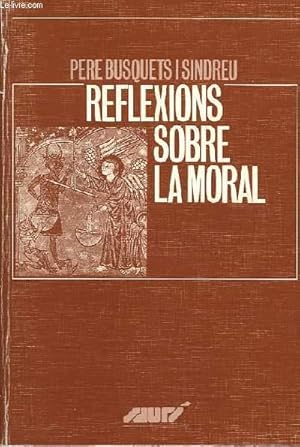 Bild des Verkufers fr REFLEXIONS SOBRE LA MORAL, TEMES DE MORAL FONAMENTAL zum Verkauf von Le-Livre