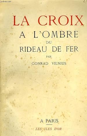 Immagine del venditore per LA CROIX A L'OMBRE DU RIDEAU DE FER venduto da Le-Livre