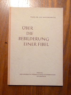 Über die Bebilderung einer Fibel. Heft 1 des Kommentars über das Lesebuchwerk Rosengarten (= Arch...