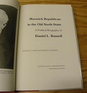 Seller image for MAVERICK REPUBLICAN IN THE OLD NORTH STATE. A POLITICAL BIOGRAPHY OF DANIEL L. RUSSELL. for sale by Parnassus Book Service, Inc