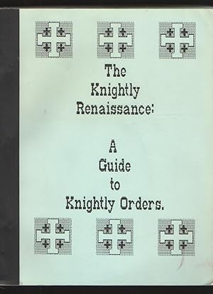 Image du vendeur pour The Knightly Renaissance A Guide to Knightly Orders mis en vente par Elder's Bookstore