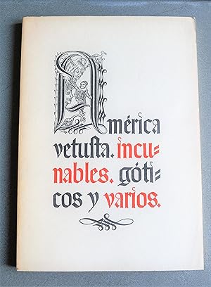América Vetusta - Incunables - Góticos y Varios. Catálogo.