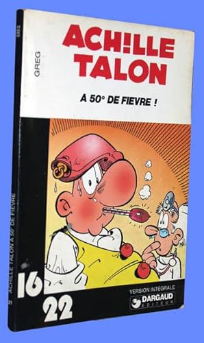 Achille Talon A 50° de fievre ! Collection Dargaud 16/22