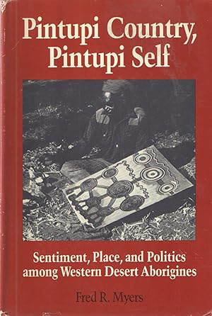 Imagen del vendedor de Pintupi Country, Pintupi Self; Sentiment, Place and Politics among Western Desert Aborigines a la venta por Midway Book Store (ABAA)