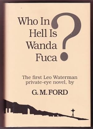Seller image for WHO THE HELL IS WANDA FUCA? for sale by REVERE BOOKS, abaa/ilab & ioba