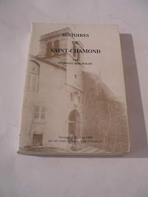 HISTOIRES DE SAINT-CHAMOND ( NOTES ET SOUVENIRS D' UN VIEUX COURAMIAUD )