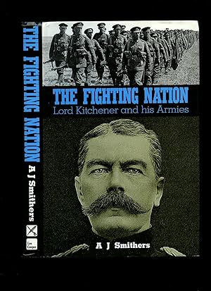 Bild des Verkufers fr The Fighting Nation: Lord Kitchener and His Armies zum Verkauf von Little Stour Books PBFA Member