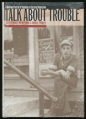 Bild des Verkufers fr Talk About Trouble: A New Deal Portrait of Virginians in the Great Depression zum Verkauf von Between the Covers-Rare Books, Inc. ABAA