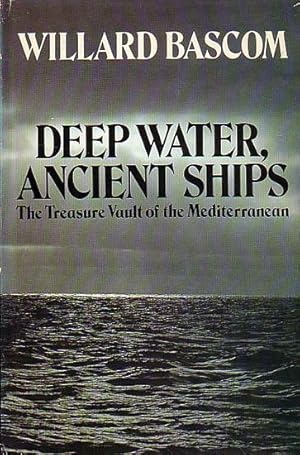 Seller image for DEEP WATER, ANCIENT SHIPS for sale by Jean-Louis Boglio Maritime Books