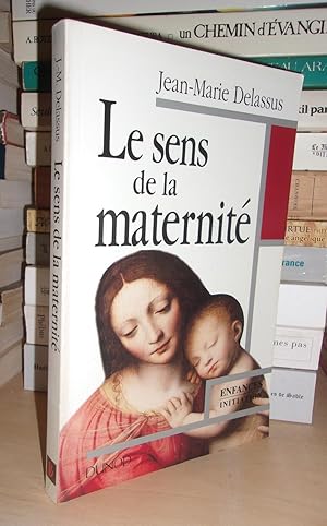 Seller image for LE SENS DE LA MATERNITE for sale by Planet's books