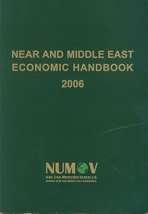 Bild des Verkufers fr Near and Middle East Economic Handbook 2006. Publisher: Nah- und Mittelost-Verein e.V. (NUMOV). zum Verkauf von Fundus-Online GbR Borkert Schwarz Zerfa