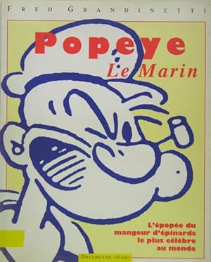 Seller image for Popeye le Marin - L'pope du mangeur d'pinards le plus clbre au monde for sale by Philippe Lucas Livres Anciens