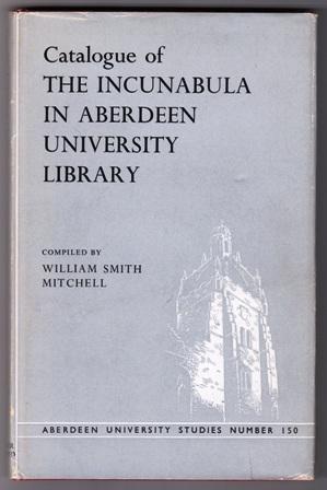 Imagen del vendedor de Catalogue of the Incunabula in Aberdeen University Library. a la venta por Hatt Rare Books ILAB & CINOA