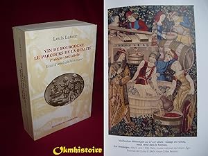 Vin de Bourgogne . Le Parcours de la Qualité - Ier Siècle - XIX Siècle - Essai d'Oenologie Histor...