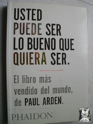 USTED PUEDE SER LO BUENO QUE QUIERA SER