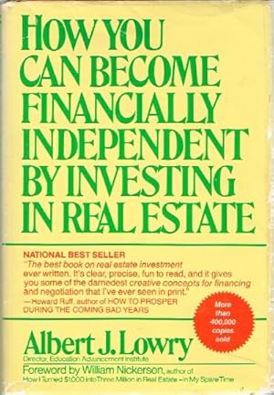 Bild des Verkufers fr How You Can Become Financially Independent by Investing in Real Estate zum Verkauf von Round Table Books, LLC