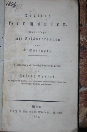 Germanien. Uebersetzt mit Erläuterungen von K. Sprengel. Lateinisch und deutsch hrsg. von Joseph ...