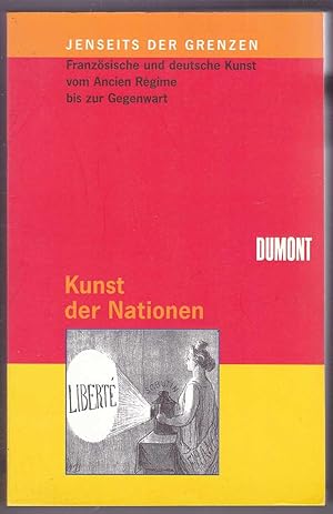 Image du vendeur pour Jenseits der Grenzen. Franzsische und deutsche Kusnt vom Ancien Rgime bis zur Gegenwart. Thomas W. Gaehtgens zum 60. Geburtstag. Bd. 2. Kunst der Nationen mis en vente par Kultgut