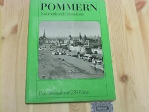 Bild des Verkufers fr Pommern: mit Neumark u. Ostseekste; ein Bildwerk der unvergessenen Heimat mit 239 Aufn. Geleitw. u. Bildhinweise von Rudolf Naujok. zum Verkauf von Druckwaren Antiquariat