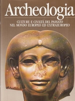 Immagine del venditore per Archeologia. Culture e civilt� del passato nel mondo europeo ed extraeuropeo. venduto da FIRENZELIBRI SRL